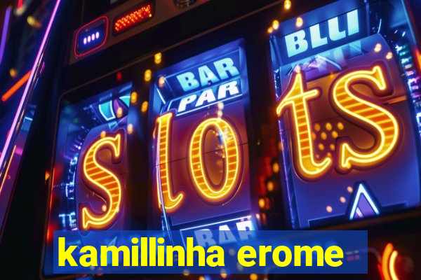 kamillinha erome